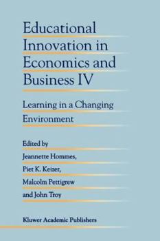 Paperback Educational Innovation in Economics and Business IV: Learning in a Changing Environment Book