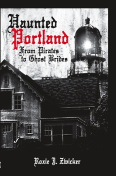 Paperback Haunted Portland:: From Pirates to Ghost Brides Book