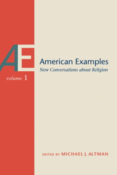 Paperback American Examples, Vol 1: New Conversations about Religion Volume 1 Book