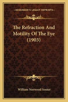 Paperback The Refraction And Motility Of The Eye (1903) Book