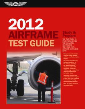 Paperback Airframe Test Guide: The "Fast-Track" to Study for and Pass the FAA Aviation Maintenance Technician (AMT) Airframe Knowledge Exam Book