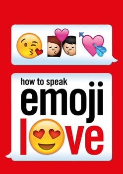 Paperback How to Speak Emoji Love Book