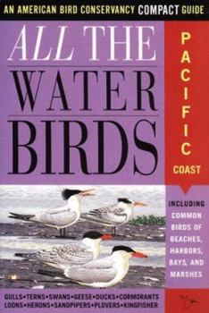 Paperback All the Waterbirds: Pacific Coast: An American Bird Conservancy Compact Guide Book