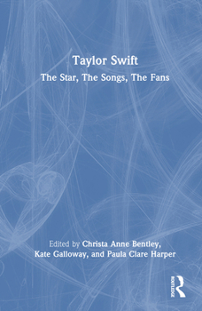 Taylor Swift: The Star, the Songs, the Fans