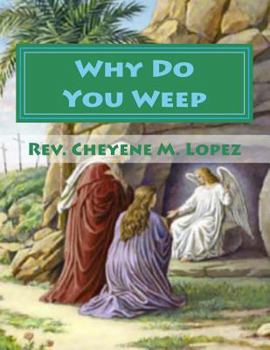 Paperback Why Do You Weep: Weep Not For Yourselves Book