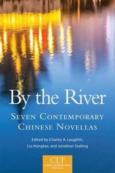 Paperback By the River: Seven Contemporary Chinese Novellas Volume 6 Book