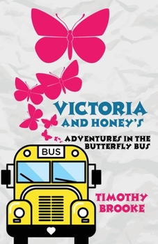 Paperback Victoria and Honey's Adventures in The Butterfly Bus Book