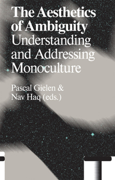 Paperback The Aesthetics of Ambiguity: Understanding and Addressing Monoculture Book