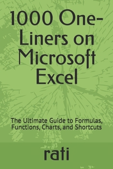 Paperback 1000 One-Liners on Microsoft Excel: The Ultimate Guide to Formulas, Functions, Charts, and Shortcuts Book