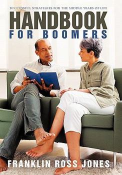 Hardcover Handbook for Boomers: Successful Strategies for the Middle Years of Life Book