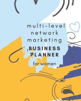 Paperback Multi-Level Network Marketing Business Planner for Women: 6 Months Planner to Succed in MLM Business for Boss Lady Book