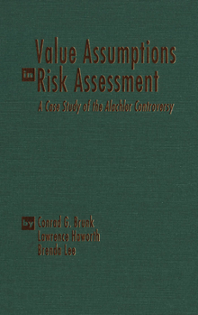 Paperback Value Assumptions in Risk Assessment: A Case Study of the Alachlor Controversy Book