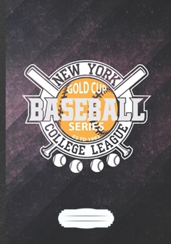 New York Gold Cup Series Baseball College League: Baseball Blank Lined Notebook/ Journal, Writer Practical Record. Dad Mom Anniversay Gift. Thoughts ... Fashionable Vintage Look 110 Pages B5