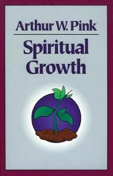 Paperback Spiritual Growth: Growth in Grace, or Christian Progress Book
