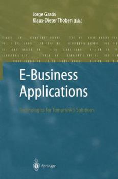 Paperback E-Business Applications: Technologies for Tommorow's Solutions Book