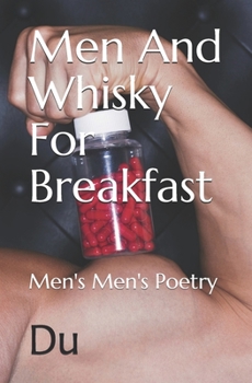 Paperback Men And Whisky For Breakfast: Men's Men's Poetry Book