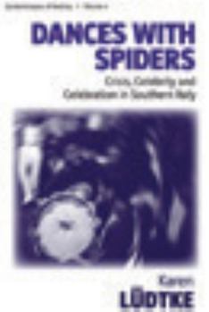 Hardcover Dances with Spiders: Crisis, Celebrity and Celebration in Southern Italy Book