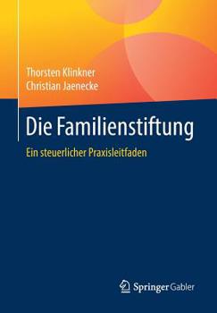 Paperback Die Familienstiftung: Ein Steuerlicher Praxisleitfaden [German] Book