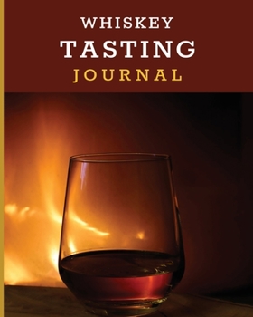 Paperback Whiskey Tasting Journal: Tasting Whiskey Notebook - Cigar Bar Companion - Single Malt - Bourbon Rye Try - Distillery Philosophy - Scotch - Whis Book