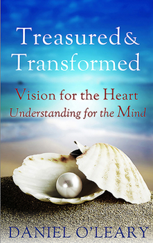 Paperback Treasured and Transformed: Vision for the Heart, Understanding for the Mind Book