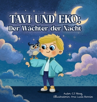 Hardcover Tavi und Eko: Der Wächter der Nacht: Eine magische Geschichte über Liebe, Mut und die Kraft der Fantasie [German] Book