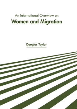 Hardcover An International Overview on Women and Migration Book