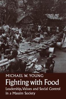 Paperback Fighting with Food: Leadership, Values and Social Control in a Massim Society Book