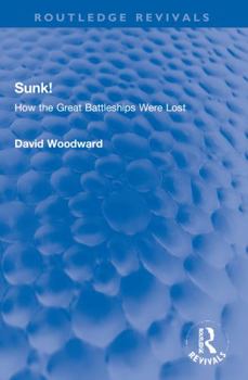 Paperback Sunk!: How the Great Battleships Were Lost Book