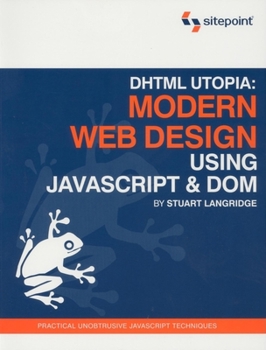 Paperback DHTML Utopia: Modern Web Design Using JavaScript and Dom Book