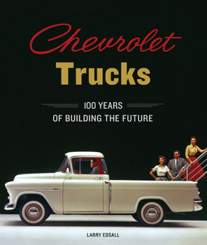 Hardcover Chevrolet Trucks: 100 Years of Building the Future Book