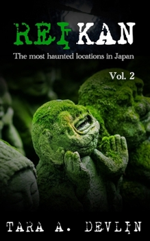 Reikan: The most haunted locations in Japan: Volume Two - Book #2 of the Reikan