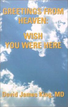 Paperback Greetings from Heaven--Wish You Were Here Book