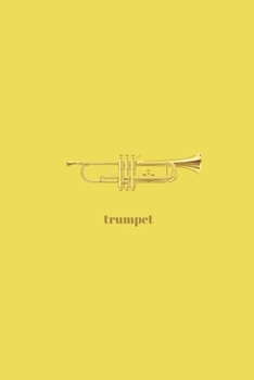 Trumpet: Blank Sheet Music Journal 6” x 9” 100 pages Minimal Design