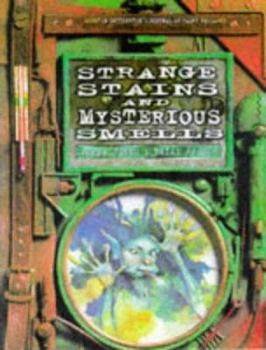 Strange Stains and Mysterious Smells: Based on Quentin Cottington's Journal of Faery Research - Book  of the Cottington Family’s Pressed Fairy Books
