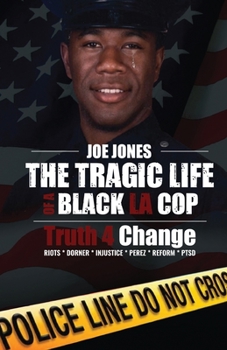 Paperback The Tragic Life Of A Black LA Cop: Truth 4 Change Book