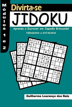 Paperback Jidoku - Módulos 1 e 2: Aprenda a escrever em Japonês brincando! Hiragana e Katakana [Portuguese] Book