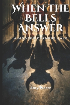 WHEN THE BELLS ANSWER: A Modern Krampus Tale