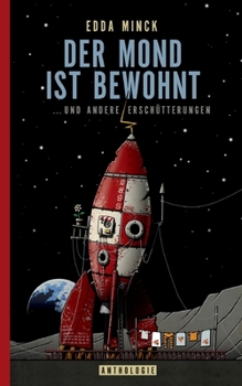 Der Mond ist bewohnt: ... und andere Ersch?tterungen