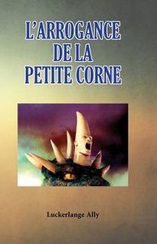 Paperback L'arrogance de la Petite Corne Book