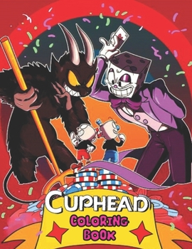 Cuphẹạd Coloring book: for Kids and adults fun, easy and relaxed superb and high-quality images