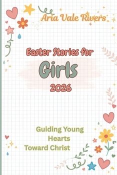 Paperback Easter Stories for Girls 2026: Guiding Young Hearts Toward Christ Book