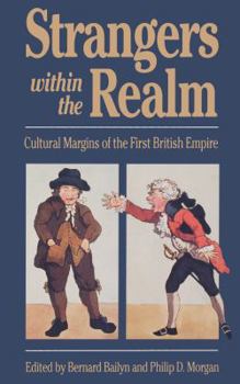 Strangers within the Realm: Cultural Margins of the First British Empire (Institute of Early American History and Culture, Williamsburg Va)