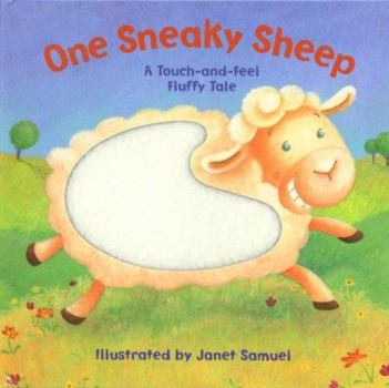 Hardcover One Sneaky Sheep: A Touch-And-Feel Fluffy Tale Book