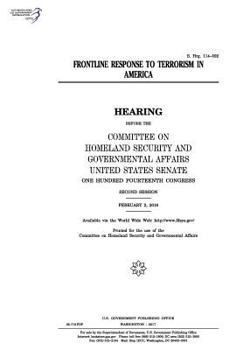 Paperback Frontline response to terrorism in America: hearing before the Committee on Homeland Security and Governmental Affairs Book