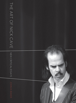 Hardcover The Art of Nick Cave: New Critical Essays Book