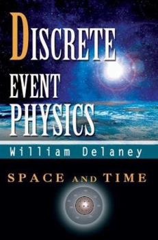 Paperback Discrete Event Physics: Space and Time Book