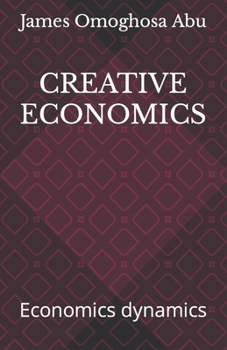 Paperback Creative Economics: Economics dynamics Book