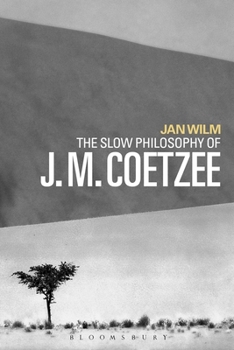 Paperback The Slow Philosophy of J. M. Coetzee Book