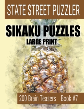 Paperback Sikaku Puzzles: Large Print 200 Brain Teaser Book #7: Fun Filled Puzzles and Solutions for Beginners and Up [Large Print] Book