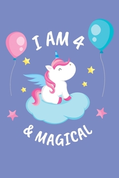 Paperback I Am 4 & Magical: A Beautiful Girls 4th Birthday Journal Notepad Gift. A Far Better Keepsake Alternative To A Birthday Card. Book